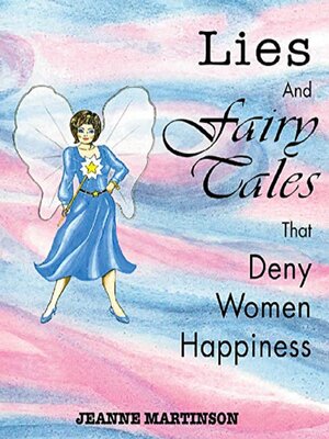 cover image of Lies and Fairy Tales That Deny Women Happiness
